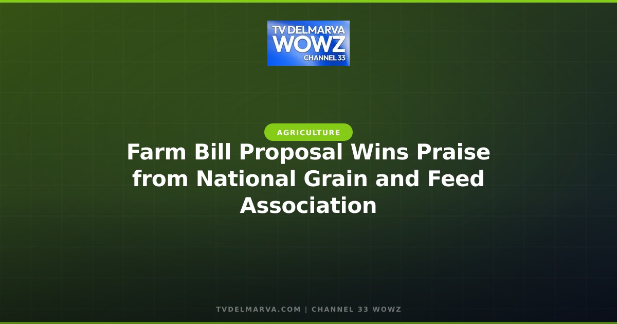 Farm Bill Proposal Wins Praise from National Grain and Feed Association