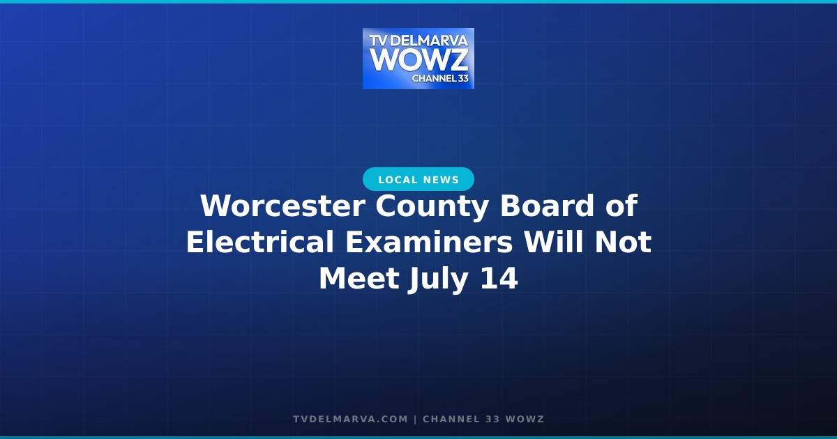 Worcester County Board of Electrical Examiners Will Not Meet July 14