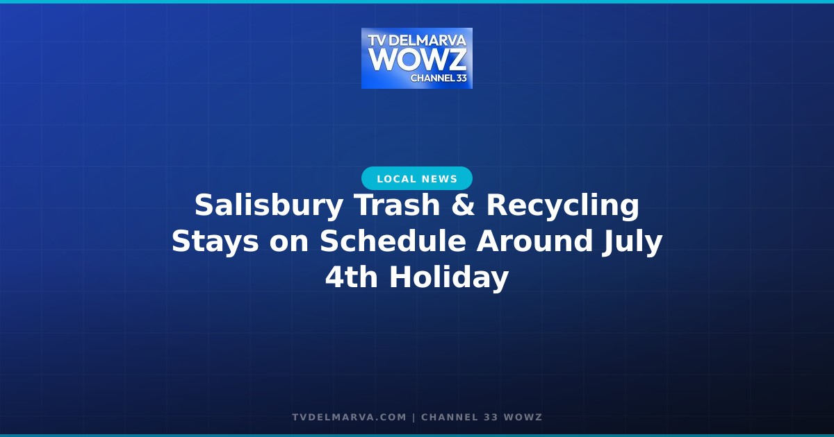 Salisbury Trash & Recycling Stays on Schedule Around July 4th Holiday