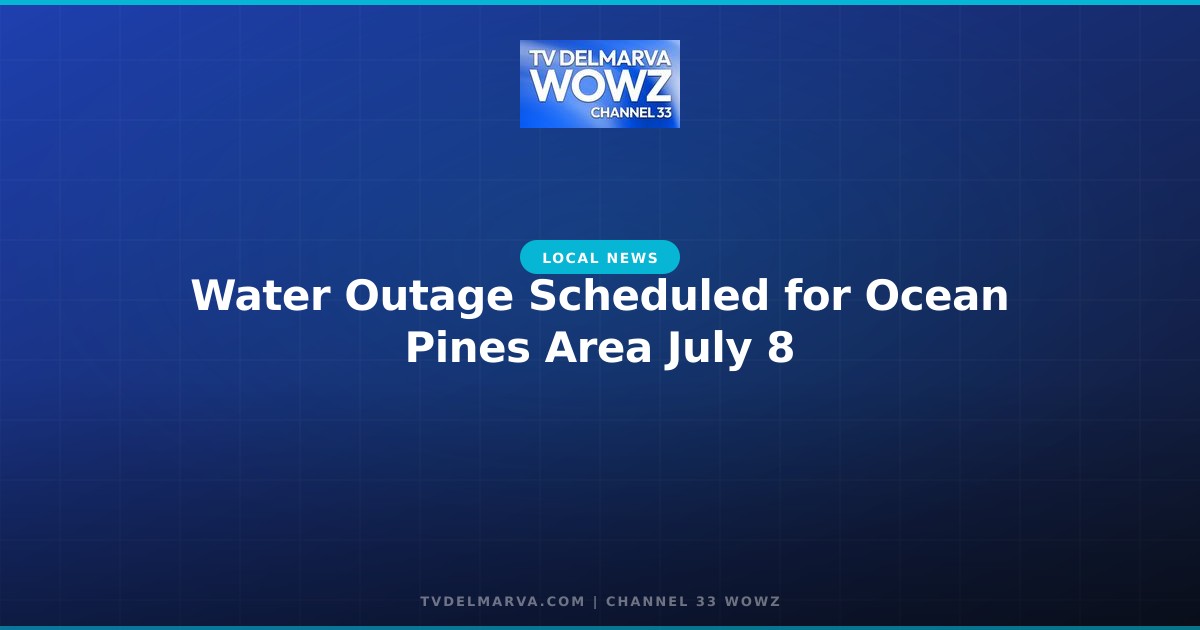 Water Outage Scheduled for Ocean Pines Area July 8