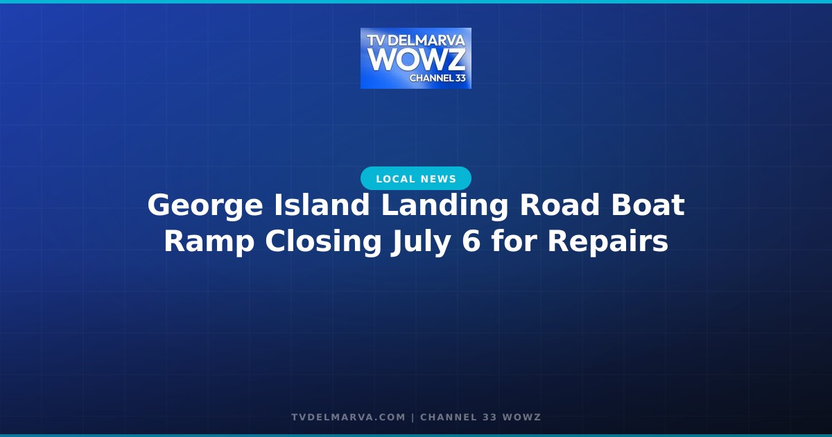 George Island Landing Road Boat Ramp Closing July 6 for Repairs