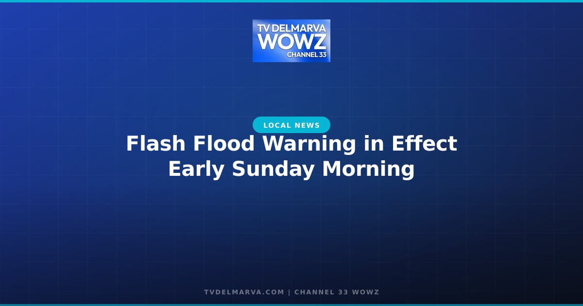 Flash Flood Warning in Effect Early Sunday Morning