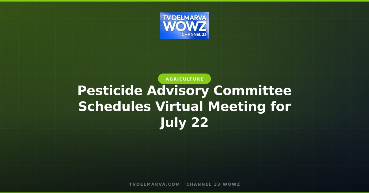 Pesticide Advisory Committee Schedules Virtual Meeting for July 22