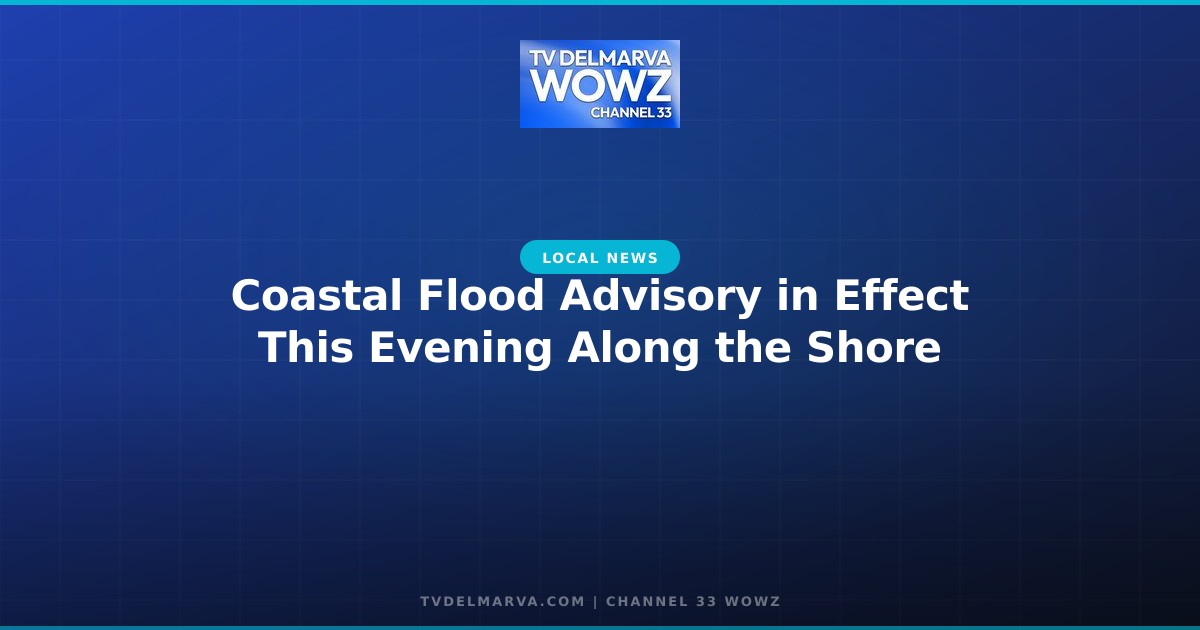 Coastal Flood Advisory in Effect This Evening Along the Shore