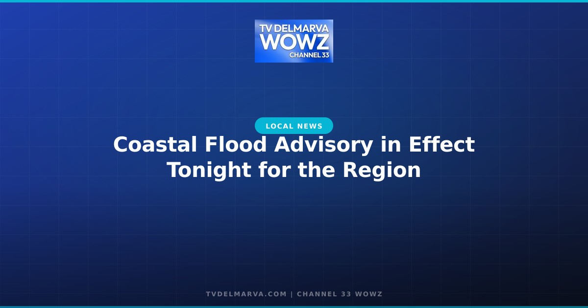 Coastal Flood Advisory in Effect Tonight for the Region