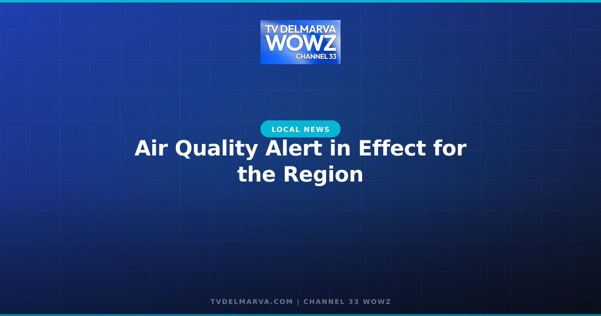Air Quality Alert in Effect for the Region