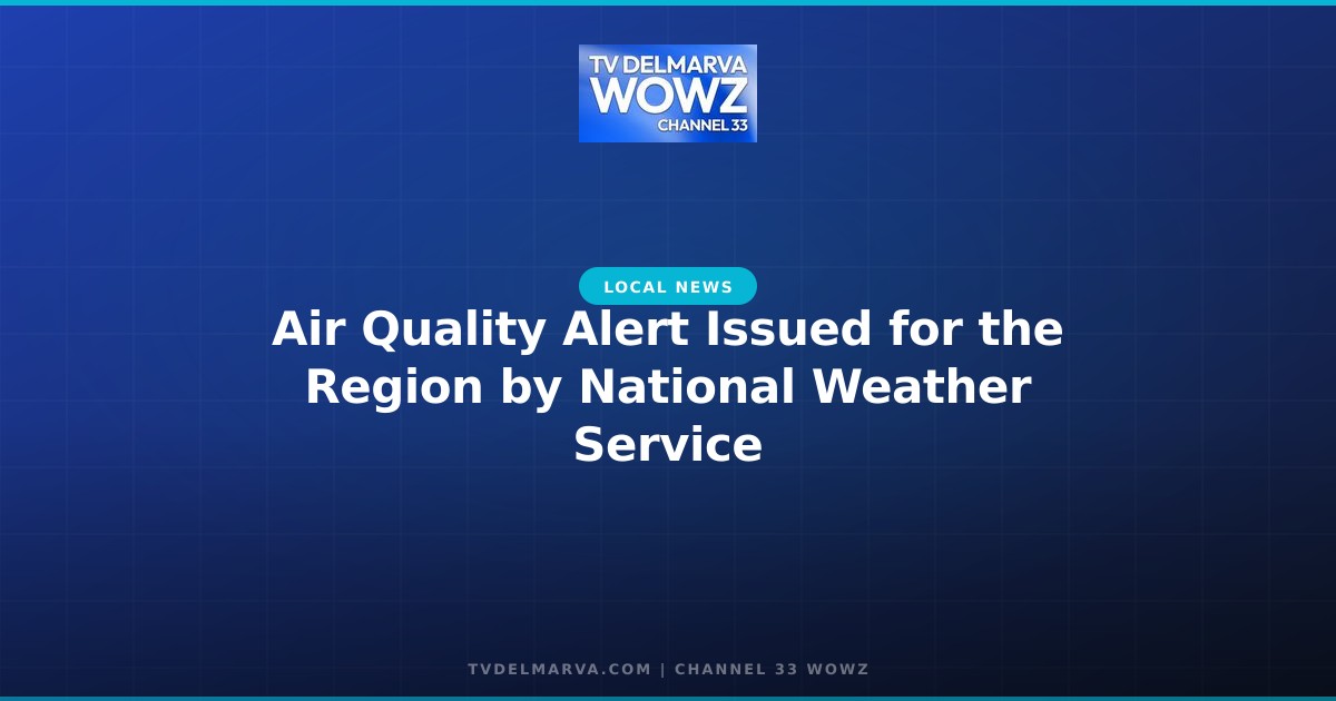 Air Quality Alert Issued for the Region by National Weather Service