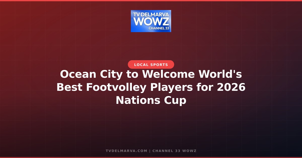 Ocean City to Welcome World’s Best Footvolley Players for 2026 Nations Cup