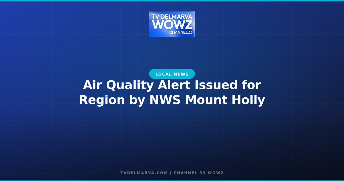 Air Quality Alert Issued for Region by NWS Mount Holly
