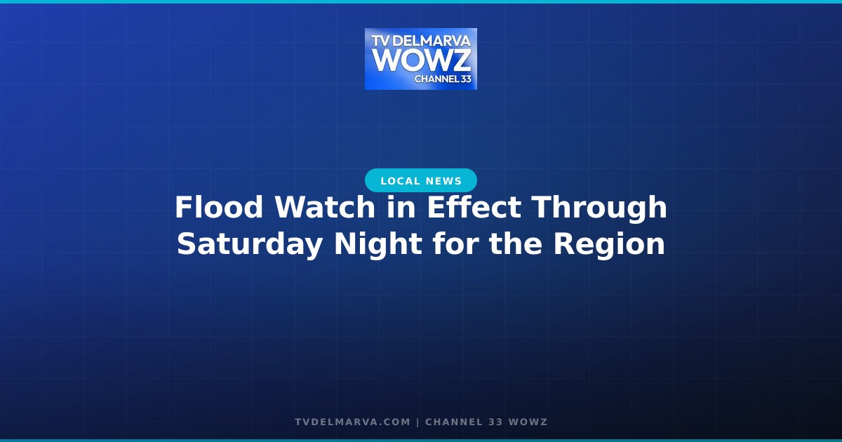 Flood Watch in Effect Through Saturday Night for the Region
