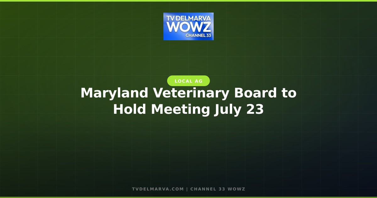 Maryland Veterinary Board to Hold Meeting July 23