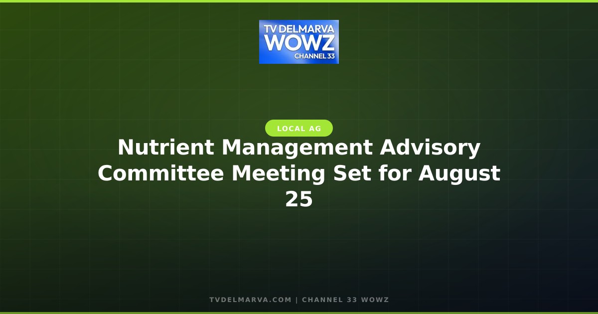 Nutrient Management Advisory Committee Meeting Set for August 25