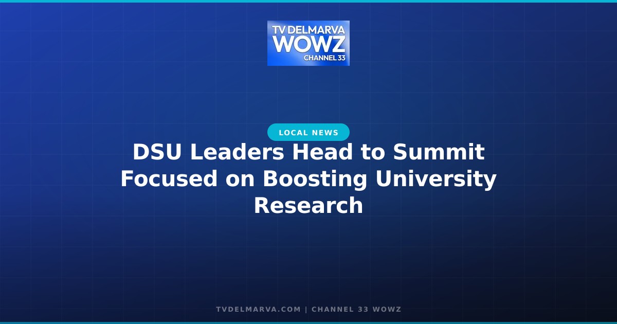 DSU Leaders Head to Summit Focused on Boosting University Research