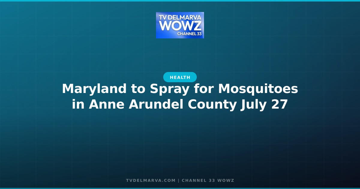Maryland to Spray for Mosquitoes in Anne Arundel County July 27