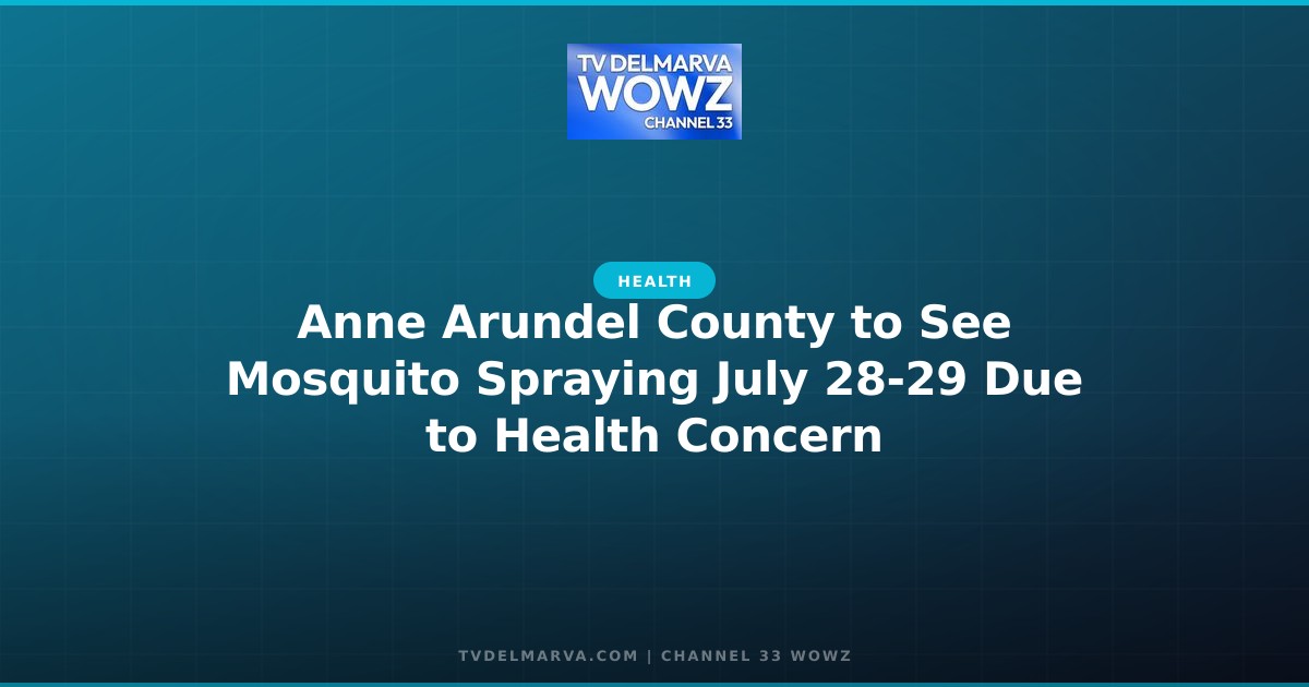 Anne Arundel County to See Mosquito Spraying July 28-29 Due to Health Concern