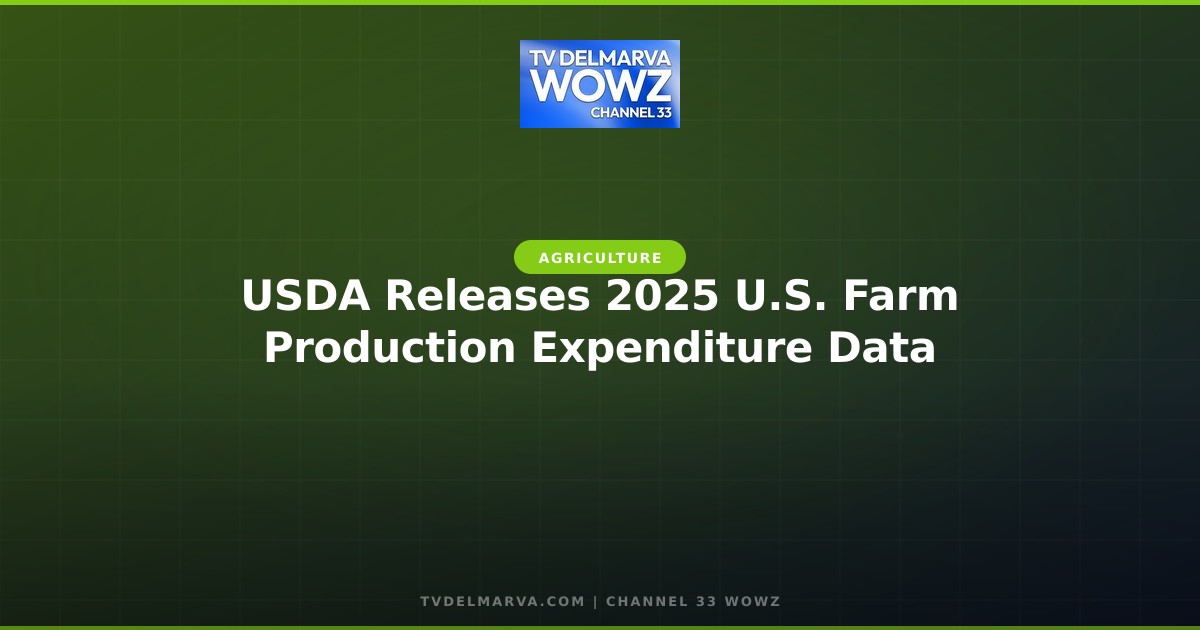 USDA Releases 2025 U.S. Farm Production Expenditure Data