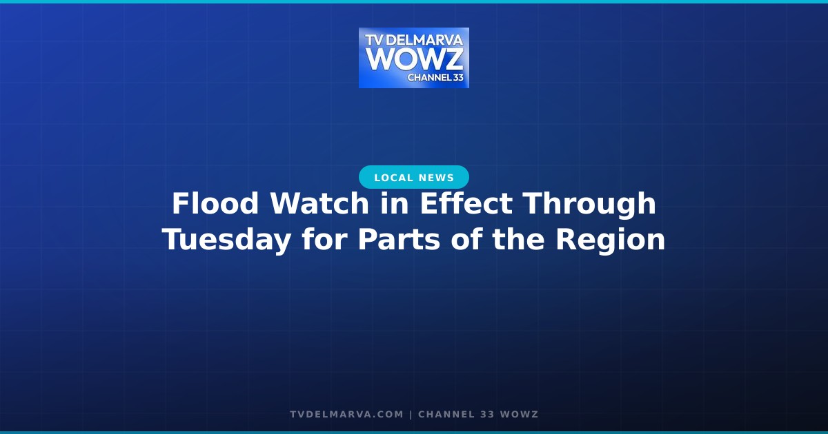 Flood Watch in Effect Through Tuesday for Parts of the Region