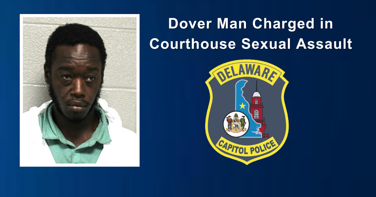 Dover Man Arrested for Sexual Assault Near Kent County Courthouse