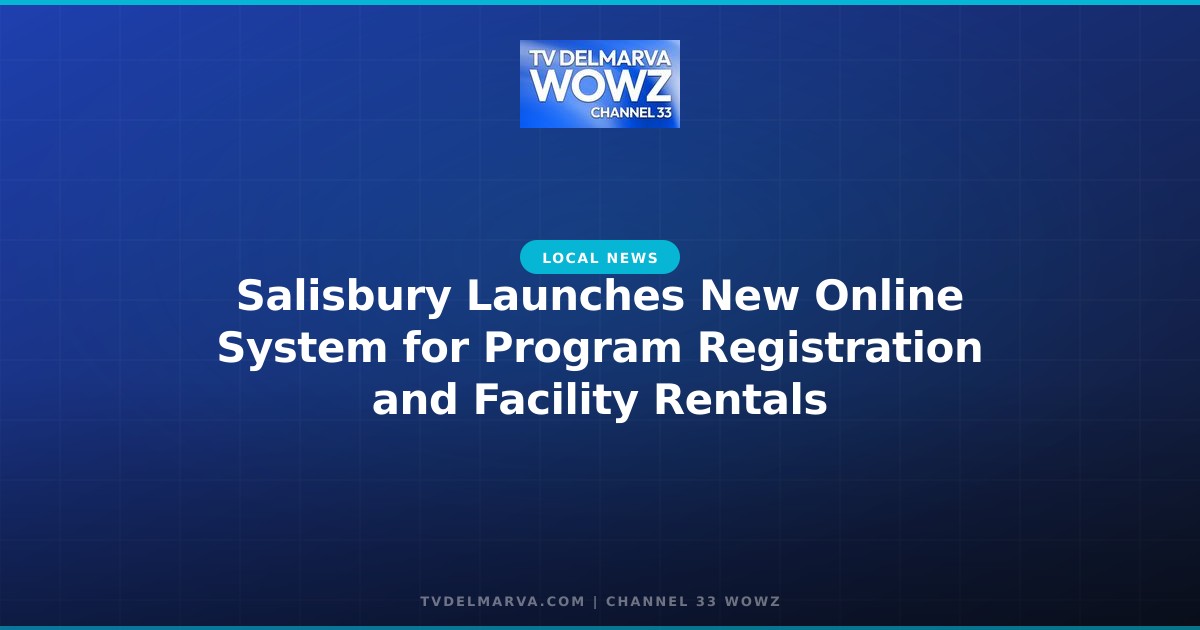 Salisbury Launches New Online System for Program Registration and Facility Rentals