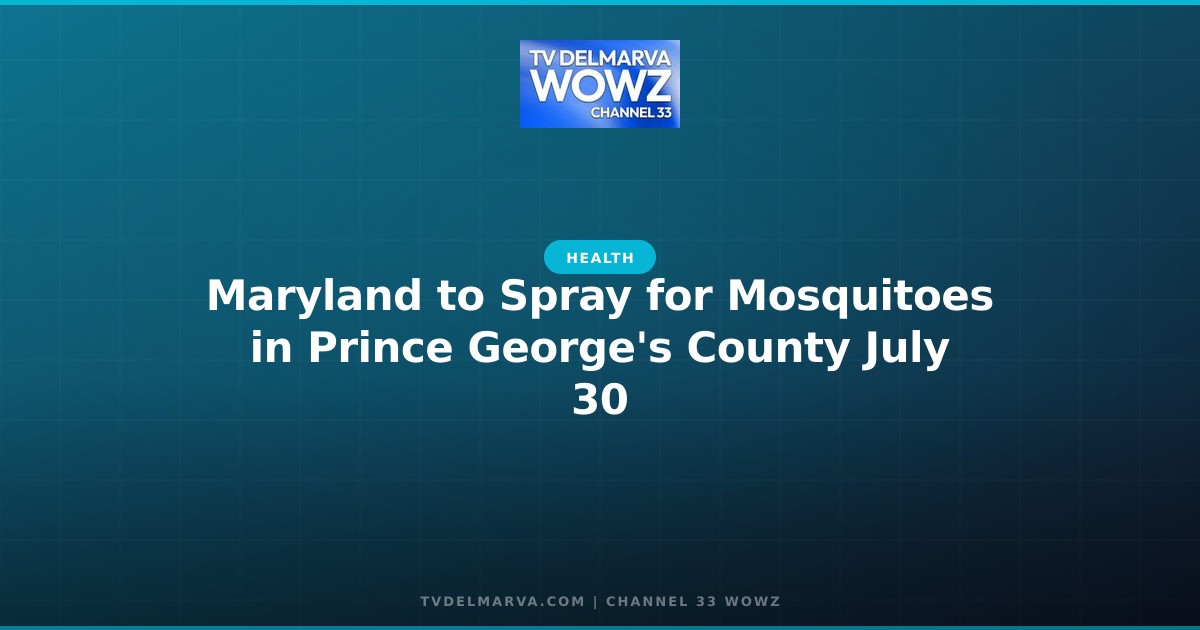 Maryland to Spray for Mosquitoes in Prince George’s County July 30